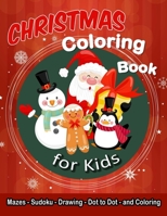 Christmas Coloring Book for Kids: Ages 6-12,Includes Mazes, Sudoku, Drawing, Dot-to-Dot, and Coloring. B08PLS9X2N Book Cover