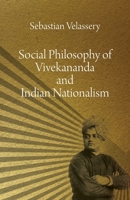Social Philosophy of Vivekananda and Indian Nationalism 1599426188 Book Cover