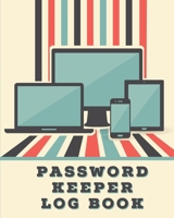 Password Keeper Log Book: Forgotten Passwords Notebook - Different Accounts - Website Log In - Internet - Online Passwords - Easy to Remember - Write Out Hints - Manage Log Ins 1636050263 Book Cover