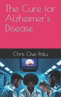 The Cure for Alzheimer’s Disease B0FHFL2CMV Book Cover