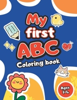 My first A,B,C - Coloring book: For Toddlers and Kids ages 1 to 4 B0C4MP2P2G Book Cover