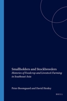 Smallholders and Stockbreeders: Histories of Foodcrop and Livestock Farming in Southeast Asia 9067182257 Book Cover