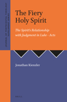 The Fiery Holy Spirit: The Spirit's Relation with Judgment in Luke-Acts 1905679254 Book Cover