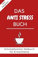 Kein Ratgeber! Das Anti Stress Buch Schimpfw�rter Malbuch F�r Erwachsene: A5 freches Schimpfw�rter Malbuch f�r Erwachsene - Cooles Buero Geschenk f�r Kollegen - Humor - Fiese Ausmalseiten zum Entspann 1087124174 Book Cover