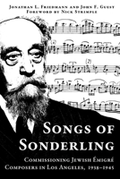 Songs of Sonderling: Commissioning Jewish Émigré Composers in Los Angeles, 1938-1945 1682832449 Book Cover