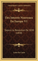 Des Interets Nouveaux En Europe V1: Depuis La Revolution De 1830 (1838) 1168472148 Book Cover