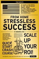 Stressless Success from Home [10 in 1]: Stop Depending from Your Boss and Start Earning Online While Staying Close to Your Family 1802249249 Book Cover