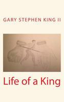 Life of A King 1514376121 Book Cover