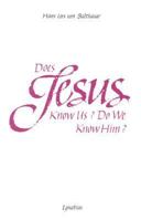 Does Jesus Know Us? Do We Know Him? 089870023X Book Cover