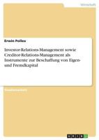 Investor-Relations-Management sowie Creditor-Relations-Management als Instrumente zur Beschaffung von Eigen- und Fremdkapital 3638695050 Book Cover