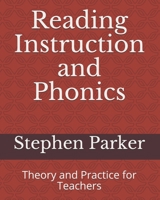 Reading Instruction and Phonics: Theory and Practice for Teachers 0999458531 Book Cover