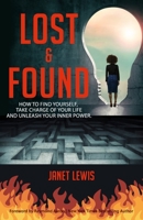 Lost and Found: How to Find Yourself, Take Charge of Your Life, and Unleash Your Inner Power B087LC9SPT Book Cover