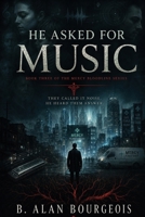 He Asked for Music: Book Three of the Mercy Bloodline Series B0H4RW4PLT Book Cover
