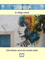 Djerbahood: Le village coloré | Street Art sur l'ile de Djerba. B08QS49Y6C Book Cover