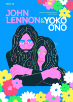 Team Up: John Lennon & Yoko Ono 1914519744 Book Cover