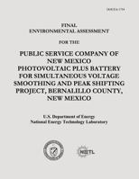 Final Environmental Assessment for the Public Service Company of New Mexico Photovoltaic Plus Battery for Simultaneous Voltage Smoothing and Peak ... Bernalillo County, New Mexico 1482619601 Book Cover