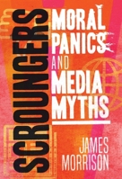 Scroungers: Moral Panics and Media Myths 1786992140 Book Cover