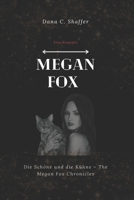Megan Fox (Eine Biografie): Die Schöne und die Kühne – The Megan Fox Chronicles (German Edition) B0DSTXW715 Book Cover