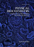 Physical Biochemistry: Applications to Biochemistry and Molecular Biology 0716714442 Book Cover