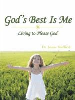 God's Best Is Me: Living to Please God 148170754X Book Cover
