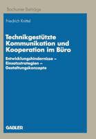 Technikgestutzte Kommunikation Und Kooperation Im Buro: Entwicklungshindernisse Einsatzstrategien Gestaltungskonzepte 340913784X Book Cover