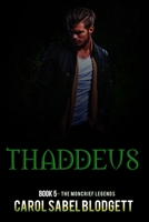 Thaddeus: The Moncrief Legends (Book 5) 173228914X Book Cover