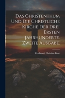 Das Christenthum und die christliche Kirche der drei ersten Jahrhunderte. Zweite Ausgabe. 102159556X Book Cover