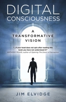 Digital Consciousness: A Transformative Vision 1785357603 Book Cover