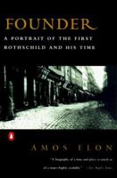 Founder: A Portrait of the First Rothschild and His Time 0670868574 Book Cover