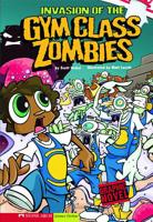 Invasion of the Gym Class Zombies (Graphic Sparks) 1434205037 Book Cover