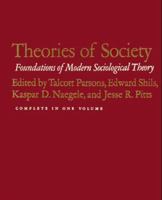 THEORIES OF SOCIETY (2 Volumes in 1) 0029244501 Book Cover