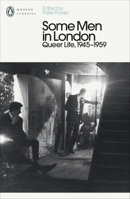 Some Men In London: Queer Life, 1945-1959 /anglais 0241370612 Book Cover