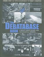 The Debatabase Book: A Must Have Guide for Successful Debate 1617700150 Book Cover