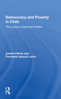 Democracy and Poverty in Chile: The Limits to Electoral Politics (Series in Political Economy and Economic Development in Latin America) 0813382270 Book Cover