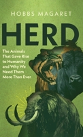 HERD: The Animals That Gave Rise to Humanity and Why We Need Them More Than Ever B0GT9QTM3D Book Cover