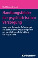 Handlungsfelder Der Psychiatrischen Versorgung: Analysen, Konzepte, Erfahrungen Aus Dem Zurcher Impulsprogramm Zur Nachhaltigen Entwicklung Der Psychi 317030075X Book Cover