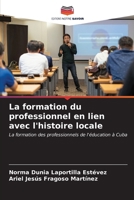 La formation du professionnel en lien avec l'histoire locale (French Edition) 6206933377 Book Cover