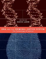 DNA and the Criminal Justice System: The Technology of Justice 026262186X Book Cover