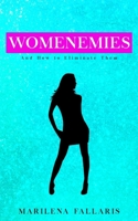Womenemies : And How to Eliminate Them 1733521097 Book Cover