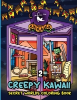 Creepy Kawaii Secret Worlds Coloring Book 2: A Coloring Book featuring Creepy Kawaii Tiny Spooky City, Cute Horror Ghost for Stress Relief & Relaxation 1088276326 Book Cover