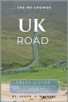 The No-Crowds UK Road Trips Guide: Scenic Drives Beyond the North Coast 500 in Wales, Scotland & England's Quietest Routes (No-Crowds Europe) B0FKSXGVPJ Book Cover