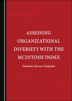 Assessing Organizational Diversity with the McIntosh Index (Assessing Diversity in Nonprofit, Private, and Public Organizations) 1527551687 Book Cover