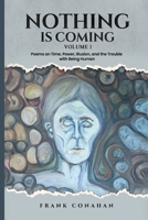Nothing Is coming B0GXHRBGCL Book Cover