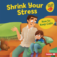 Shrink Your Stress: How to Keep Calm (Health Smarts 1728428297 Book Cover