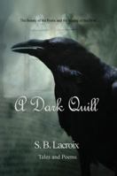 A Dark Quill: Tales & Poems 0692208224 Book Cover