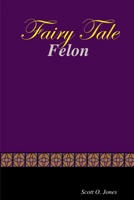 Fairy Tale Felon 1312850051 Book Cover