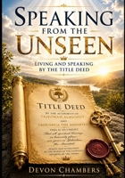 Speaking From The Unseen,: Living and speaking by the unseen B0HGCSTW32 Book Cover
