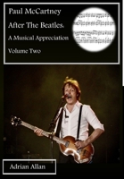 Paul McCartney After The Beatles: A Musical Appreciation Volume Two 0244275327 Book Cover