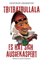 Tritratrullala: Es hat sich ausgekaspert 3756262812 Book Cover