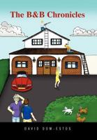 The Bed and Breakfast Chronicles 1450079040 Book Cover
